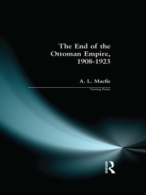 cover image of The End of the Ottoman Empire, 1908-1923